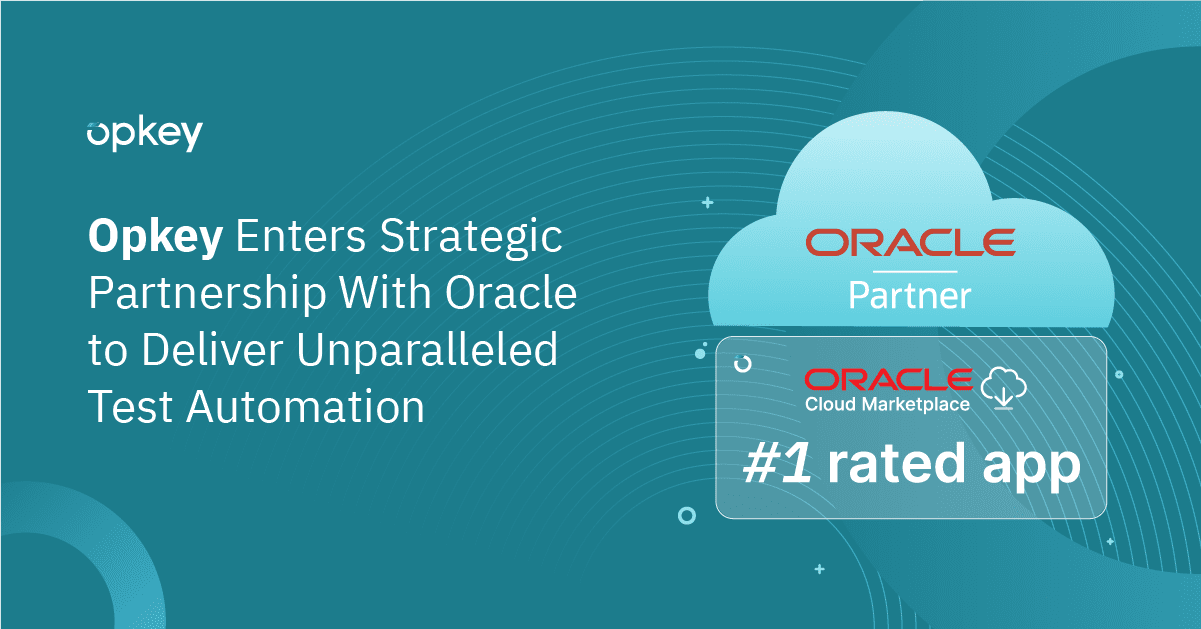 Opkey and Oracle partner to deliver unparalleled test automation. #1 rated app on Oracle Cloud Marketplace.
