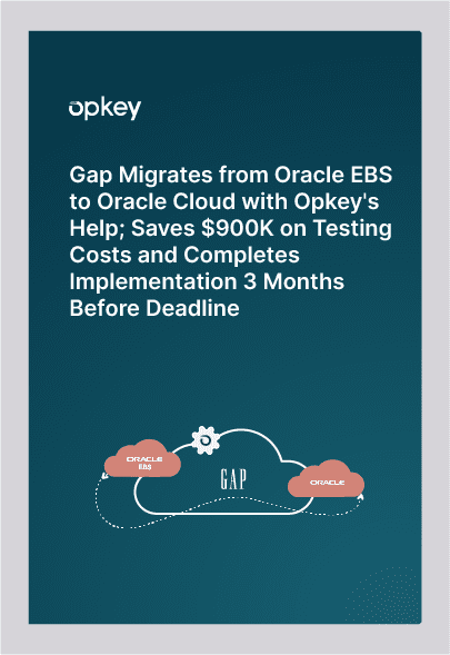 Diagram showing GAP's migration from Oracle EBS to Oracle Cloud, saving $900K on testing costs with Opkey.