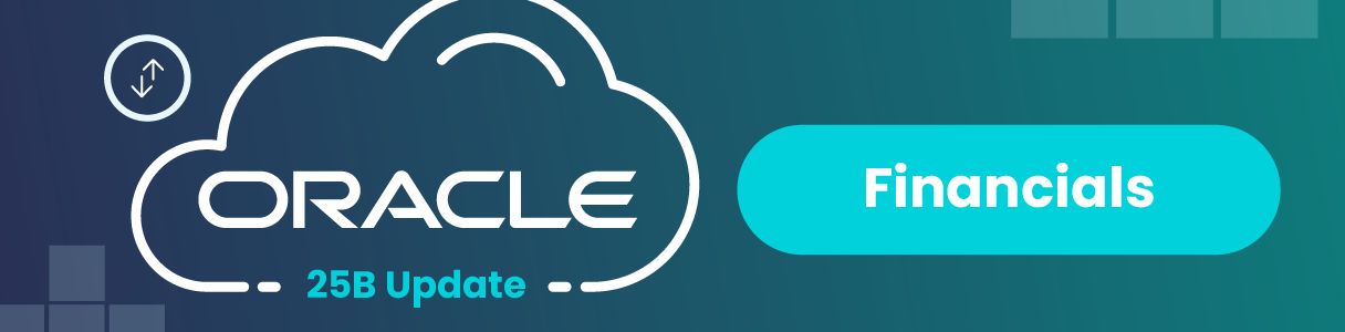 Oracle Cloud Financials 25B update announcement graphic