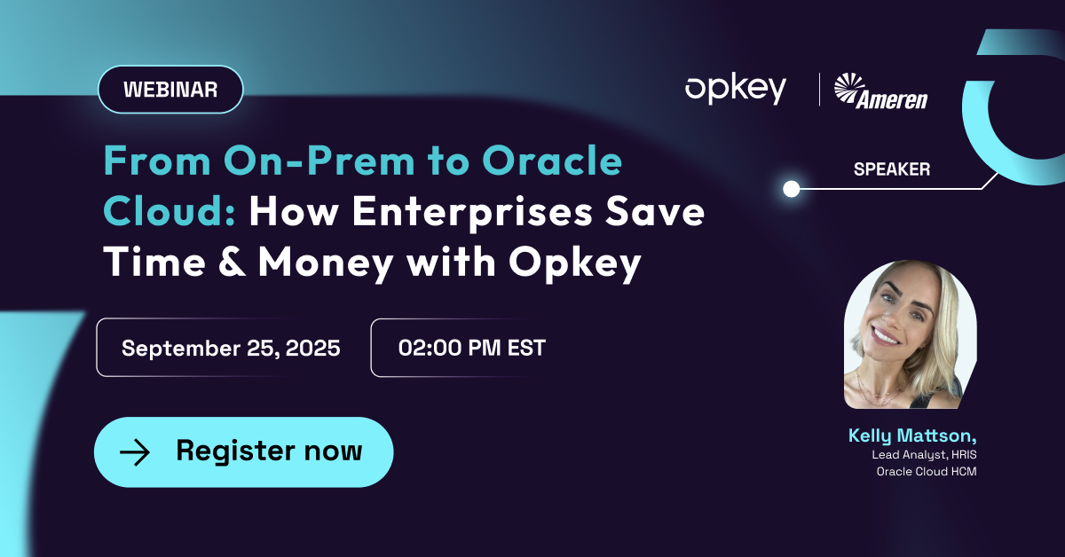 From On-Prem to Oracle Cloud: How Enterprises Save Time & Money with Opkey
