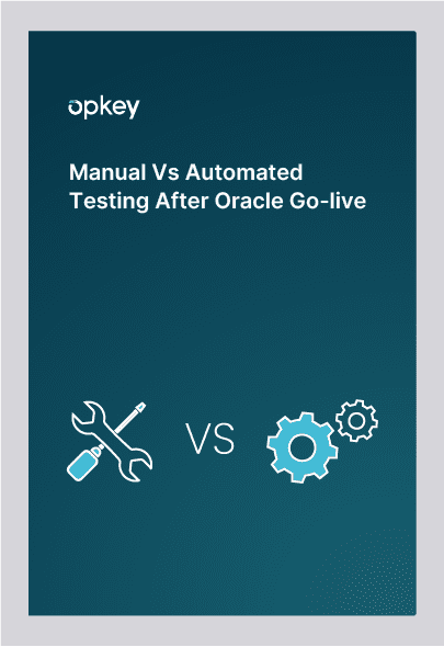 Go Live Testing Manual Vs Automated Testing After Oracle Go-Live