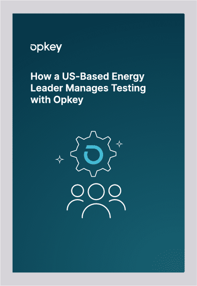 Opkey helps US energy leader manage testing with efficient processes.