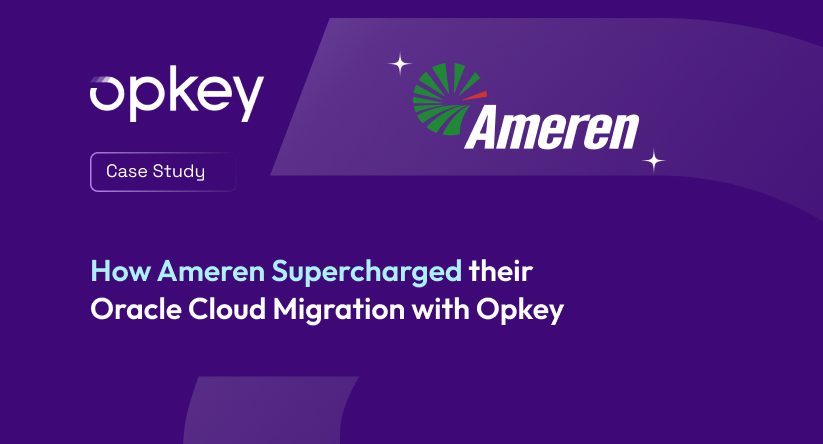 How Ameren Supercharged their Oracle Cloud Migration with Opkey