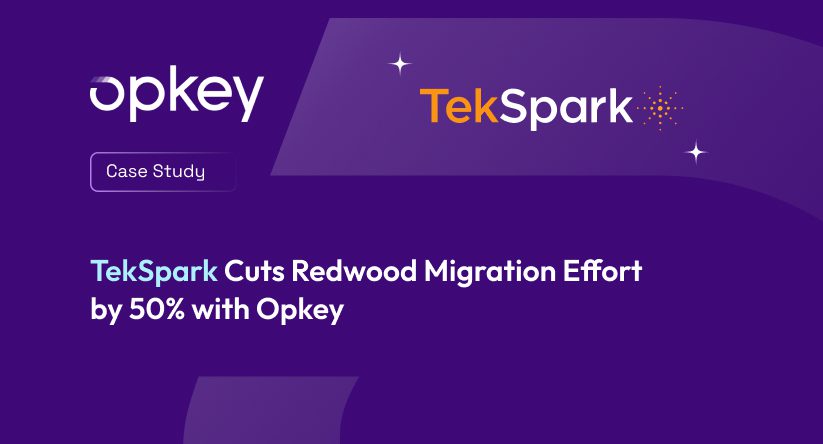 TekSpark Cuts Redwood Migration Effort by 50% with Opkey